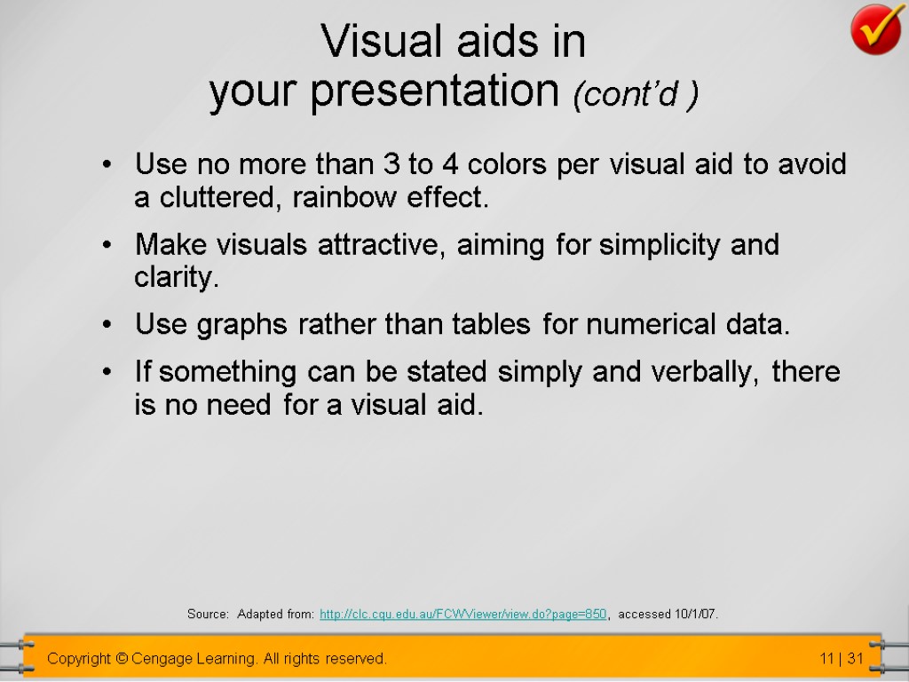 Visual aids in your presentation (cont’d ) Use no more than 3 to 4